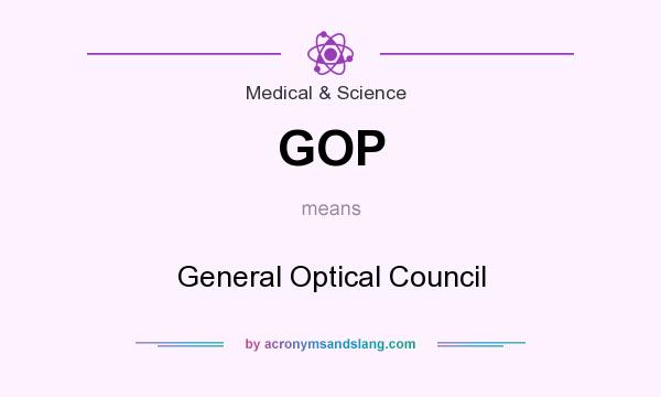 What does GOP mean? It stands for General Optical Council