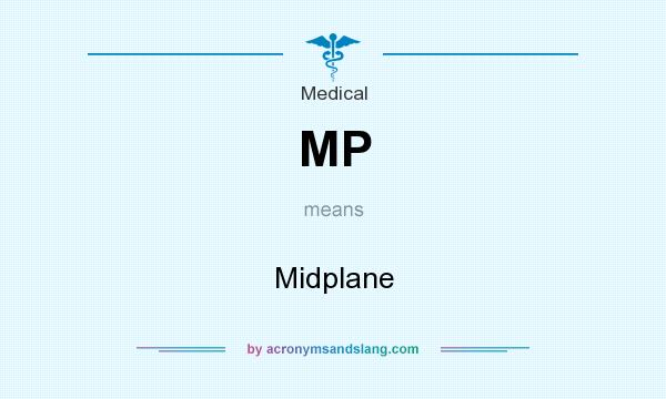What does MP mean? It stands for Midplane