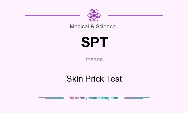 What does SPT mean? It stands for Skin Prick Test