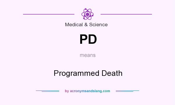 What does PD mean? It stands for Programmed Death