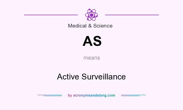 What does AS mean? It stands for Active Surveillance