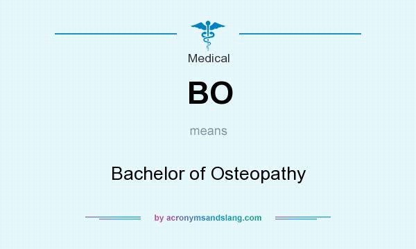 What does BO mean? It stands for Bachelor of Osteopathy