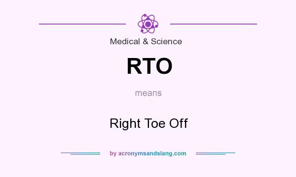 What does RTO mean? It stands for Right Toe Off