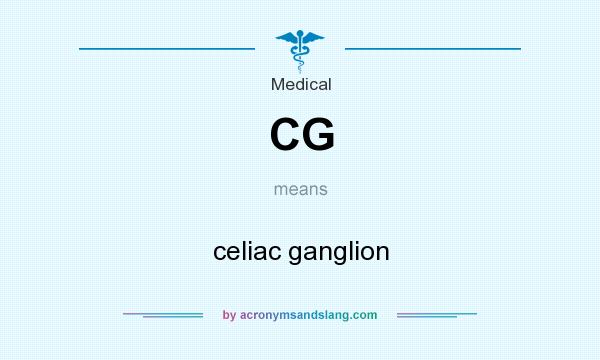 What does CG mean? It stands for celiac ganglion