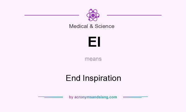 What does EI mean? It stands for End Inspiration