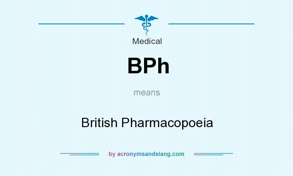What does BPh mean? It stands for British Pharmacopoeia
