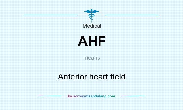 What does AHF mean? It stands for Anterior heart field