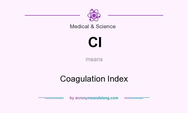What does CI mean? It stands for Coagulation Index