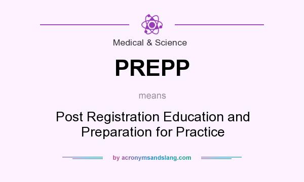 What does PREPP mean? It stands for Post Registration Education and Preparation for Practice