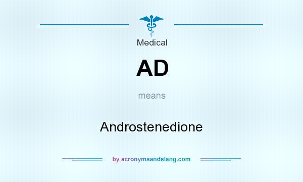 What does AD mean? It stands for Androstenedione