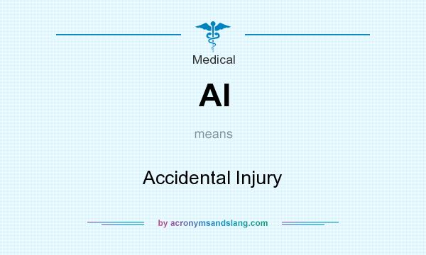 What does AI mean? It stands for Accidental Injury