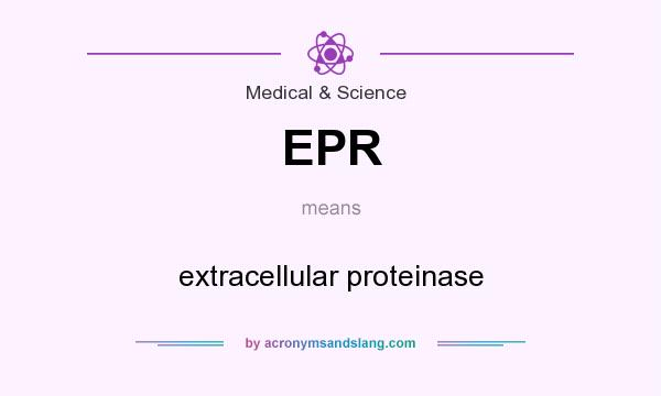 What does EPR mean? It stands for extracellular proteinase