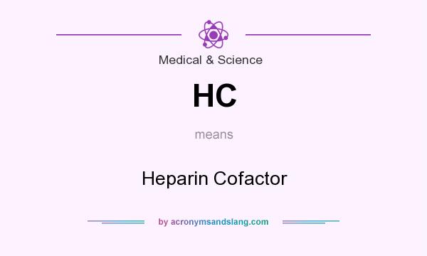 What does HC mean? It stands for Heparin Cofactor