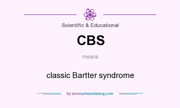 What does CBS mean? It stands for classic Bartter syndrome