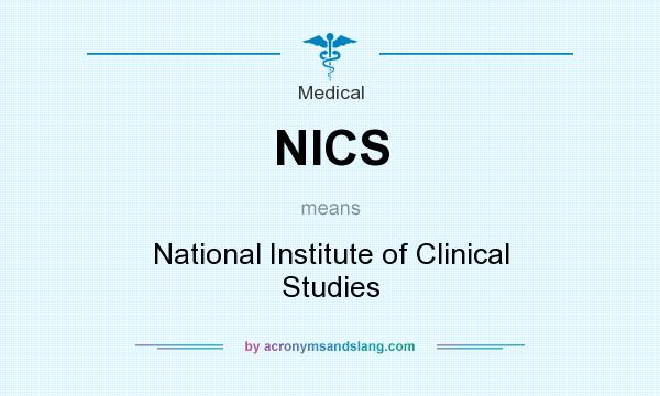 What does NICS mean? It stands for National Institute of Clinical Studies