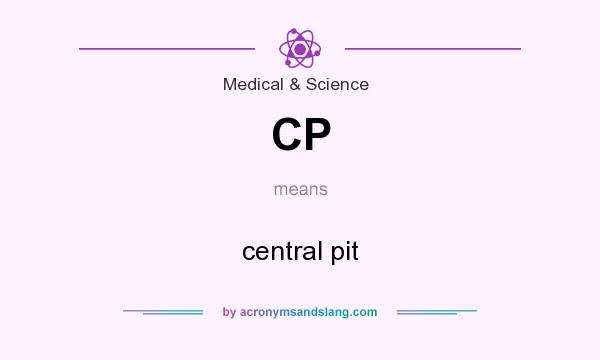 What does CP mean? It stands for central pit