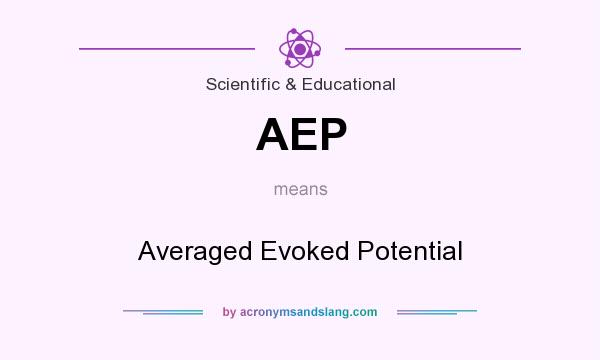 What does AEP mean? It stands for Averaged Evoked Potential
