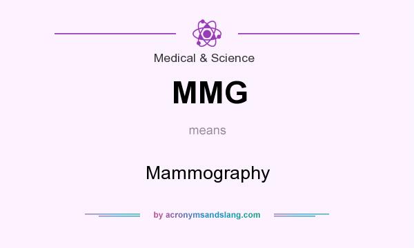 What does MMG mean? It stands for Mammography