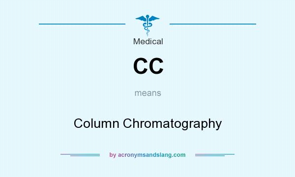 What does CC mean? It stands for Column Chromatography