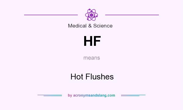 What does HF mean? It stands for Hot Flushes