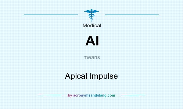 What does AI mean? It stands for Apical Impulse