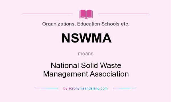 What does NSWMA mean? It stands for National Solid Waste Management Association