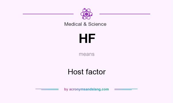 What does HF mean? It stands for Host factor