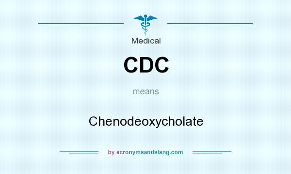 What does CDC mean? It stands for Chenodeoxycholate