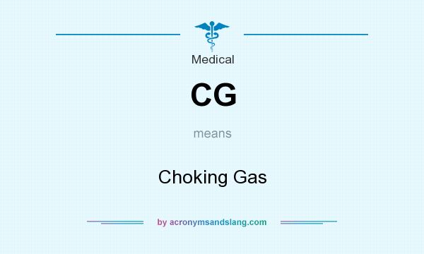 What does CG mean? It stands for Choking Gas