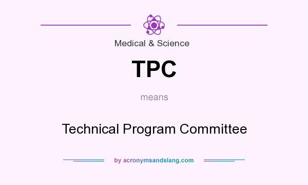 What does TPC mean? It stands for Technical Program Committee