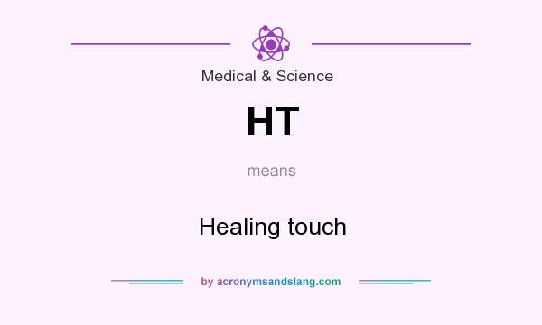 What does HT mean? It stands for Healing touch