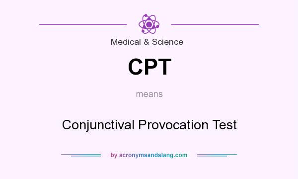 What does CPT mean? It stands for Conjunctival Provocation Test