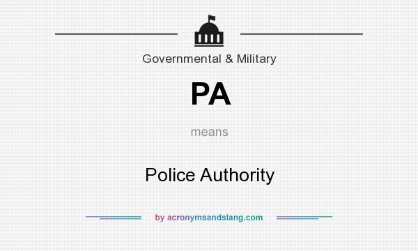 What does PA mean? It stands for Police Authority