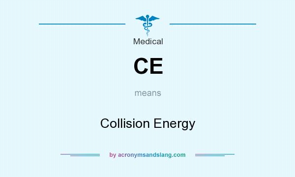 What does CE mean? It stands for Collision Energy