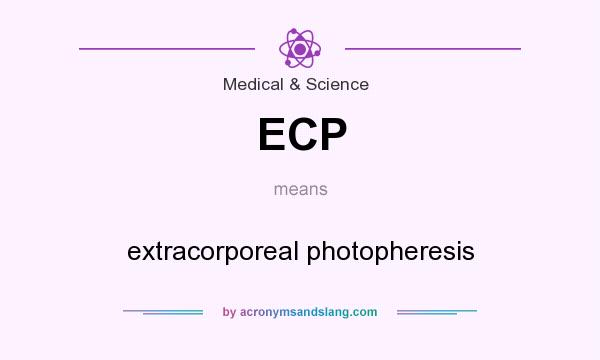 What does ECP mean? It stands for extracorporeal photopheresis