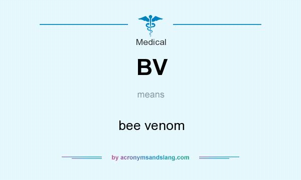 What does BV mean? It stands for bee venom