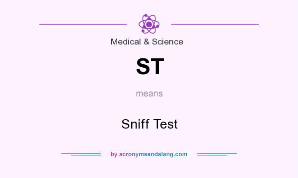 What does ST mean? It stands for Sniff Test