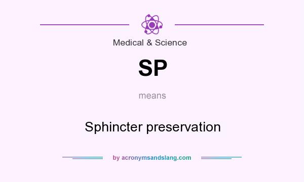 What does SP mean? It stands for Sphincter preservation