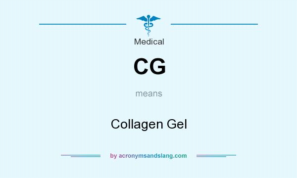 What does CG mean? It stands for Collagen Gel