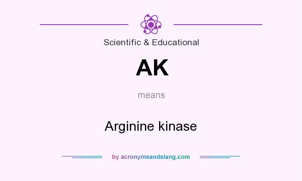 What does AK mean? It stands for Arginine kinase