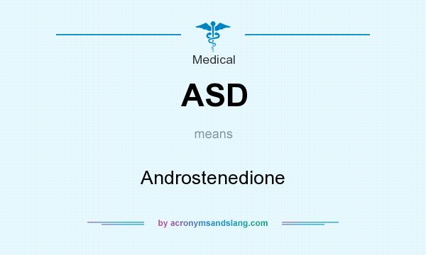 What does ASD mean? It stands for Androstenedione