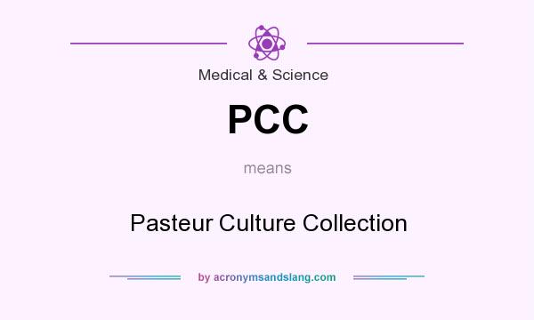 What does PCC mean? It stands for Pasteur Culture Collection