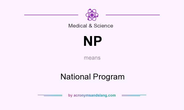 What does NP mean? It stands for National Program
