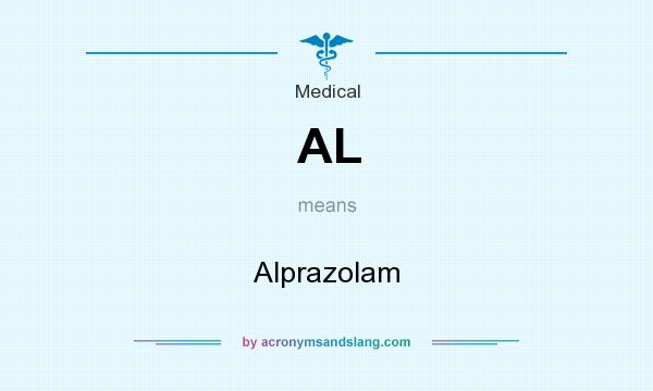 What does AL mean? It stands for Alprazolam