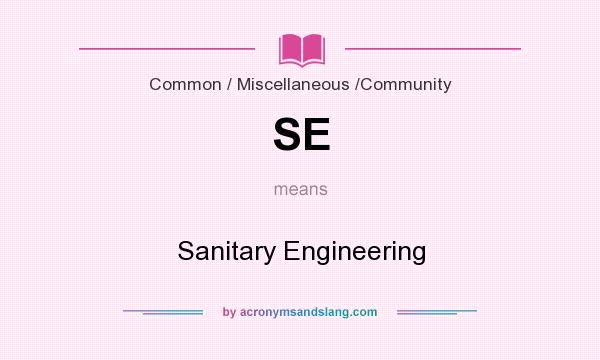 What does SE mean? It stands for Sanitary Engineering