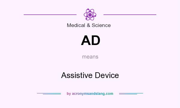 What does AD mean? It stands for Assistive Device