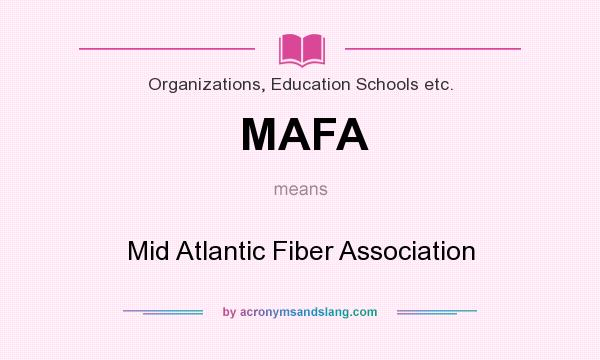What does MAFA mean? It stands for Mid Atlantic Fiber Association