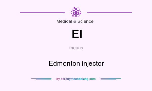What does EI mean? It stands for Edmonton injector