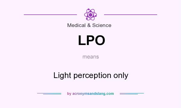 What does LPO mean? It stands for Light perception only