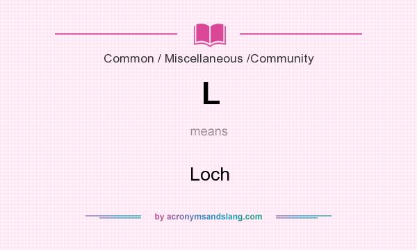What does L mean? It stands for Loch